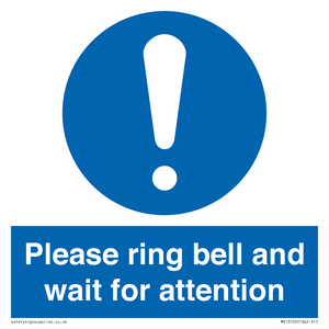 Please ring bell and wait for attention